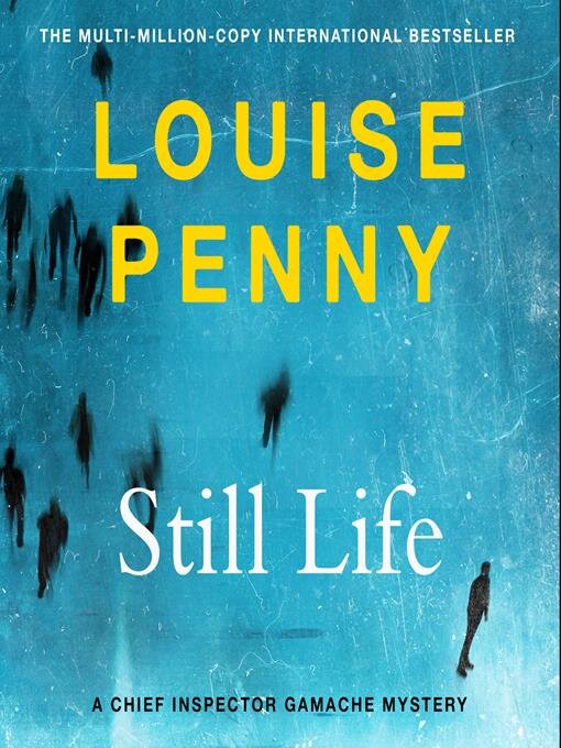 Title details for Still Life by Louise Penny - Available